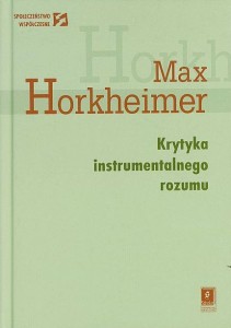 Max Horkheimer - Krytyka instrumentalnego rozumu